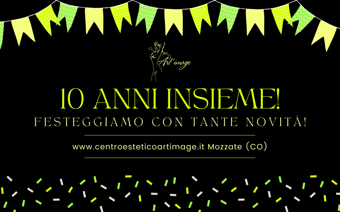 10 anni insieme: festeggiamo con tante novità!