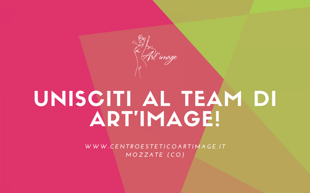 Cerchiamo Estetista Qualificata per il Centro Estetico Art’Image!