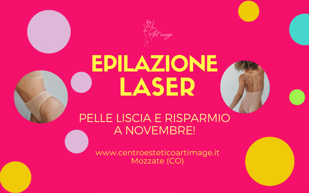 Epilazione laser: Pelle liscia e Risparmio a Novembre!